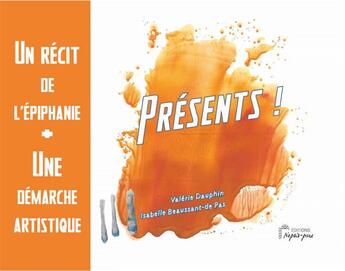 Couverture du livre « Présents ! » de Valerie Dauphin et Isabelle Beaussant - De Pas aux éditions Nepsis-pare