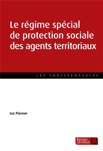 Couverture du livre « Le régime spécial de protection sociale des fonctionnaires territoriaux » de Luc Perron aux éditions Berger-levrault