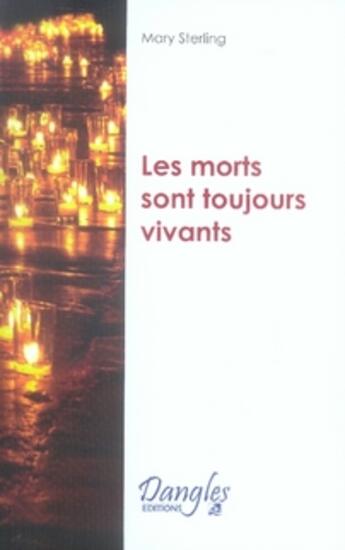 Couverture du livre « Les morts sont toujours vivants » de Mary Sterling aux éditions Dangles