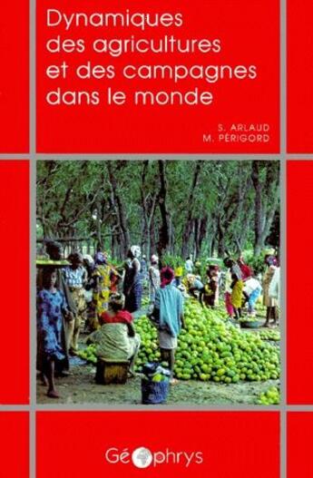 Couverture du livre « Dynamiques des agricultures et des campagnes dans le monde » de Arlaud aux éditions Ophrys