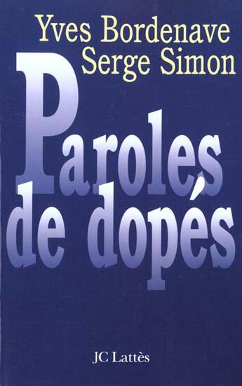 Couverture du livre « Paroles de dopes » de Serge Simon et Yves Bordenave aux éditions Lattes