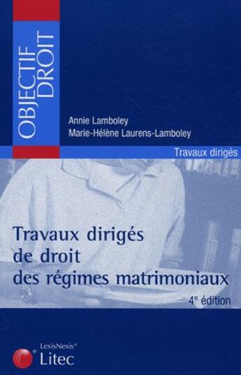 Couverture du livre « Travaux diriges de droit des regimes matrimoniaux 4eme edition 2005 (4e édition) » de Lamboley aux éditions Lexisnexis