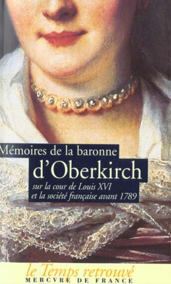 Couverture du livre « Memoires sur la cour de louis xvi et la societe francaise avant 1789 » de Oberkirch/Burkard aux éditions Mercure De France