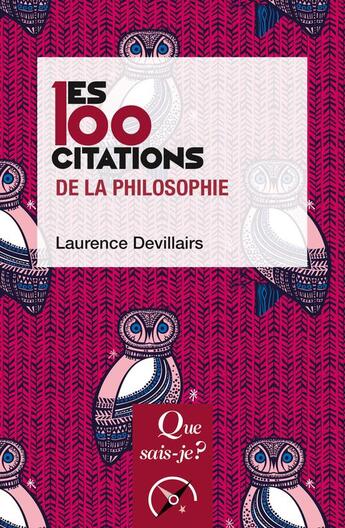 Couverture du livre « Les 100 citations de la philosophie (4e édition) » de Laurence Devillairs aux éditions Que Sais-je ?