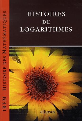 Couverture du livre « Histoires de logarithmes » de Irem Barbin aux éditions Ellipses