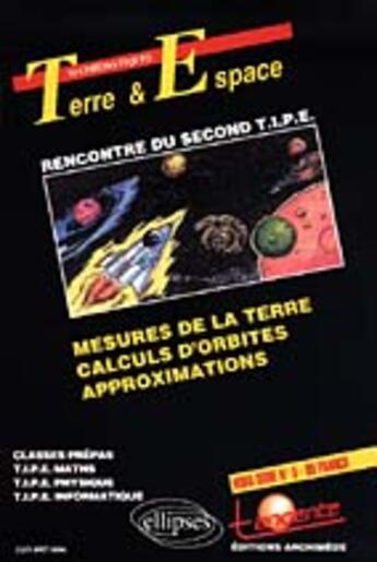 Couverture du livre « Hors-serie n 5 : terre et espace - mesure de la terre - calculs d'orbites - approximations t.i.p.e - » de Tangente (Revue) aux éditions Ellipses