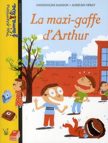 Couverture du livre « La maxi-gaffe d'Arthur » de Gwendoline Raisson aux éditions Bayard Jeunesse