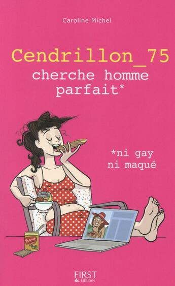 Couverture du livre « Cendrillon_75 cherche homme parfait* » de Caroline Michel aux éditions First