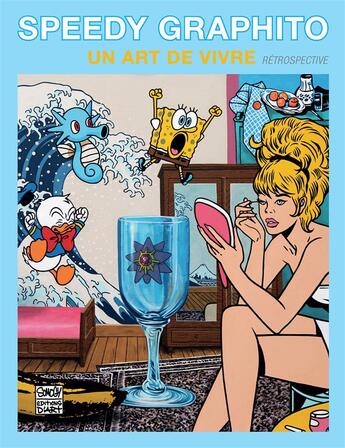 Couverture du livre « Speedy graphito ; un art de vivre ; retrospective » de Fabien Castanier aux éditions Somogy