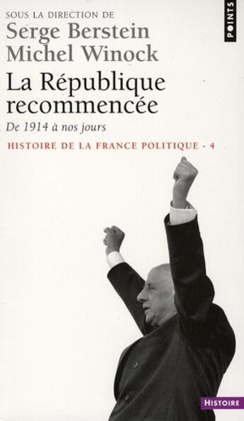 Couverture du livre « La République recommencée ; de 1914 à nos jours » de Berstein/Winock aux éditions Points