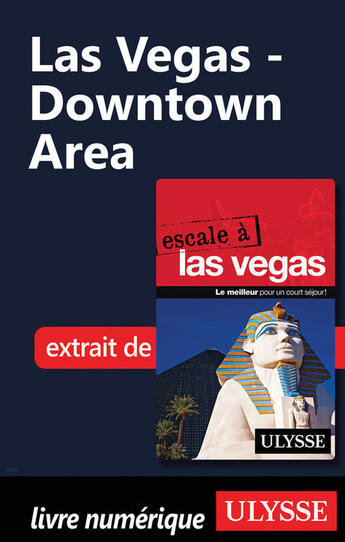 Couverture du livre « Las Vegas - Downtown Area » de Alain Legault aux éditions Ulysse