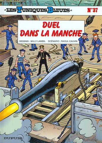 Couverture du livre « Les Tuniques Bleues Tome 37 : duel dans la manche » de Raoul Cauvin et Willy Lambil aux éditions Dupuis