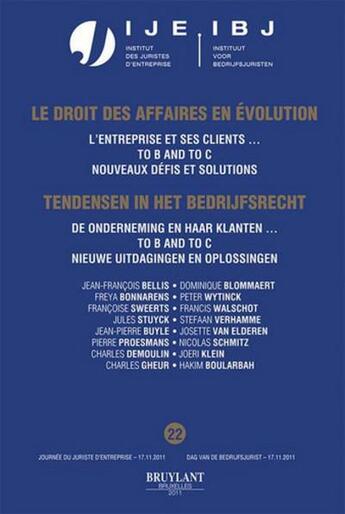 Couverture du livre « Le droit des affaires en évolution ; l'entreprise et ses clients... to b and to c ; nouveaux défis et solutions » de Nathalie Ragheno et Christian Jammaers aux éditions Bruylant