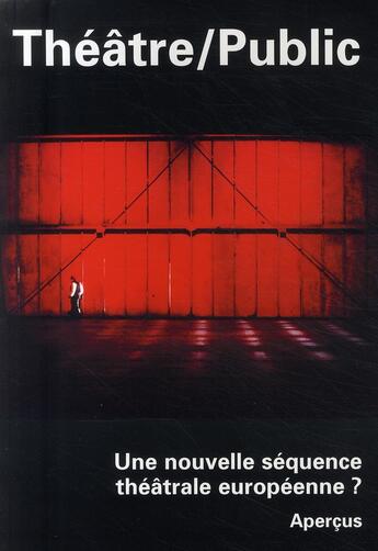 Couverture du livre « Revue Theatre/Public N.194 ; Une Nouvelle Séquence Théâtrale Européenne ? » de  aux éditions Theatrales