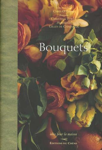 Couverture du livre « Bouquets Insolites » de Gilles De Chabaneix et Chris O'Byrne et Christian Tortu aux éditions Chene