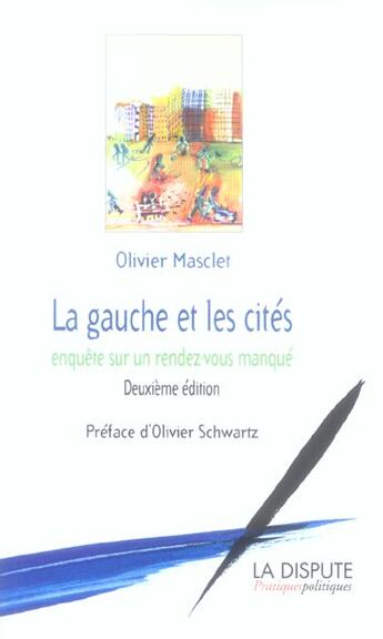 Couverture du livre « La gauche et les cites enquete sur un rendez-vous manque (2e édition) » de Masclet/Schwartz aux éditions Dispute