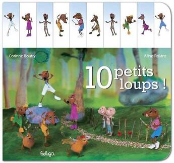 Couverture du livre « 10 petits loups ! » de Corinne Boutry et Aline Pallaro aux éditions Beluga