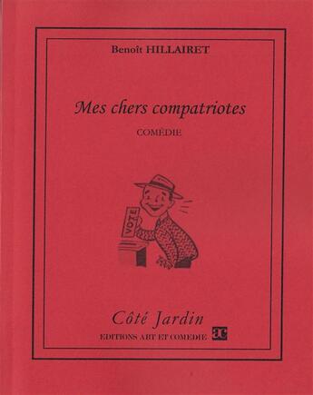 Couverture du livre « Mes chers compatriotes » de Benoit Hillairet aux éditions Art Et Comedie