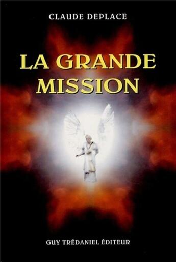 Couverture du livre « La grande mission » de Claude Deplace aux éditions Guy Trédaniel