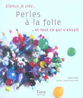 Couverture du livre « Perles A La Folie Et Tout Ce Qui S'Ensuit » de Feder Katia aux éditions Tana