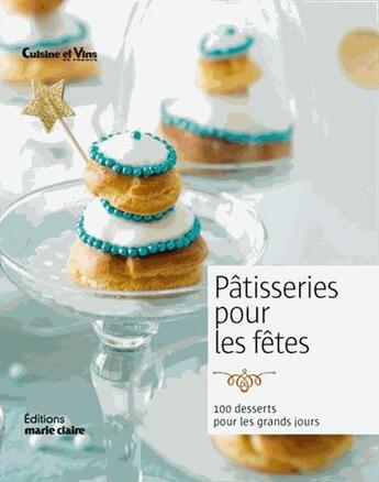 Couverture du livre « Pâtisserie pour les fêtes » de Tania Zaoui aux éditions Marie-claire