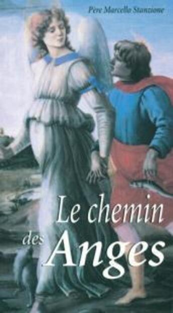 Couverture du livre « Le chemin des anges » de Marcello Stanzione aux éditions Benedictines