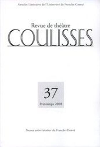 Couverture du livre « COULISSES N.37 ; printemps 2007 » de  aux éditions Pu De Franche Comte