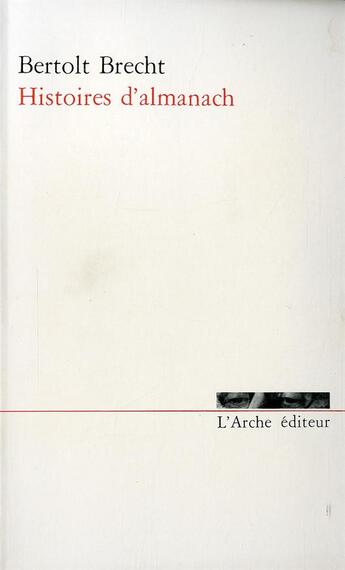 Couverture du livre « Histoires d'almanach » de Bertolt Brecht aux éditions L'arche