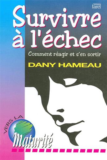 Couverture du livre « Survivre à l'échec ; comment réagir et s'en sortir » de Dany Hameau aux éditions Farel