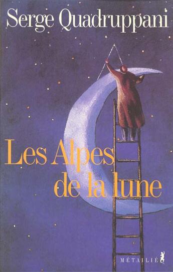 Couverture du livre « Les alpes de la lune » de Serge Quadruppani aux éditions Metailie