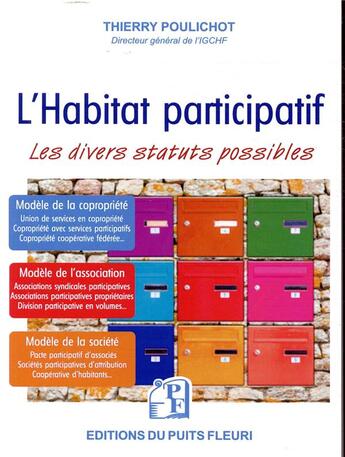 Couverture du livre « L'habitat participatif ; les divers statuts possibles » de Poulichot Thierry aux éditions Puits Fleuri