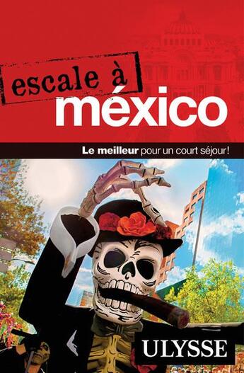 Couverture du livre « Escale à ; México (édition 2018) » de Collectif Ulysse aux éditions Ulysse