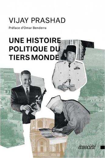 Couverture du livre « Une histoire politique du tiers-monde » de Vijay Prashad aux éditions Ecosociete