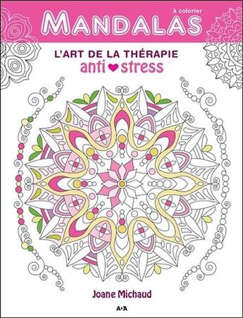 Couverture du livre « Mandalas ; l'art thérapie anti-stress » de Joane Michaud aux éditions Ada