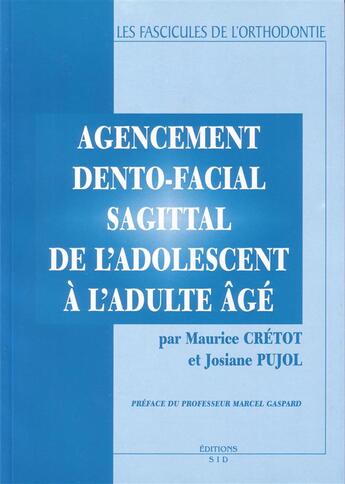 Couverture du livre « Agencement dento-facial sagittal de l'adolescent a l'adulte » de Cretot - Pujol aux éditions Edp Sciences
