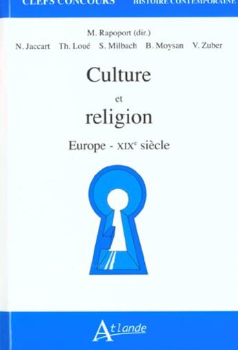 Couverture du livre « Culture et religion - europe - xixe siecle » de Jaccart/Loue/Milbach aux éditions Atlande Editions