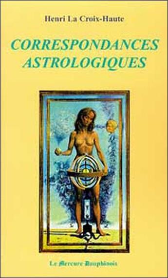 Couverture du livre « Correspondances astrologiques » de La Croix-Haute Henri aux éditions Mercure Dauphinois