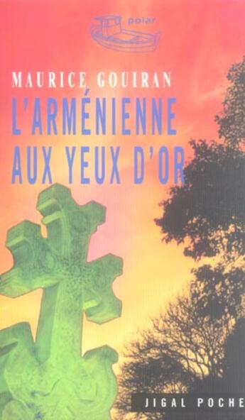 Couverture du livre « L'arménienne aux yeux d'or » de Maurice Gouiran aux éditions Jigal