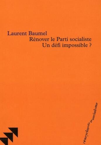 Couverture du livre « Rénover le parti socialiste » de Laurent Baumel aux éditions Bruno Leprince