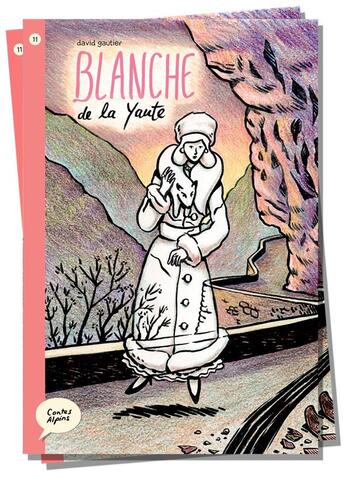 Couverture du livre « Contes alpins : Blanche de la Yaute » de David Gautier aux éditions Boule De Neige