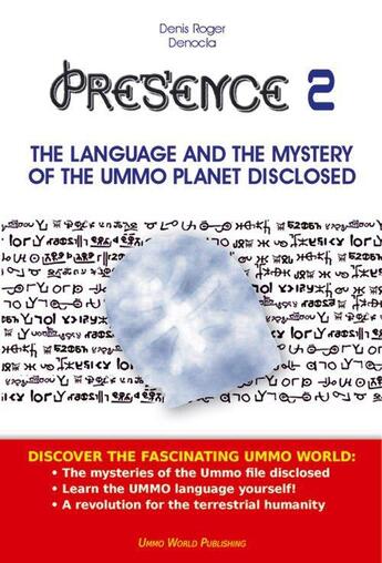 Couverture du livre « Presence t.2 ; the language and the mystery of the Ummo planet disclosed » de Denis Roger Denocla aux éditions Ummo World Publishing
