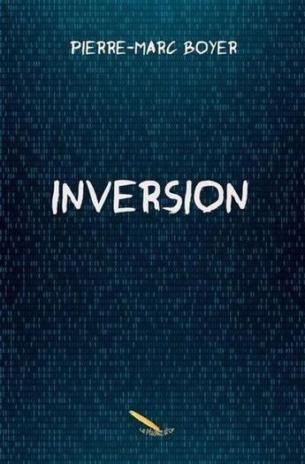 Couverture du livre « Inversion » de Pierre-Marc Boyer aux éditions La Plume D'or