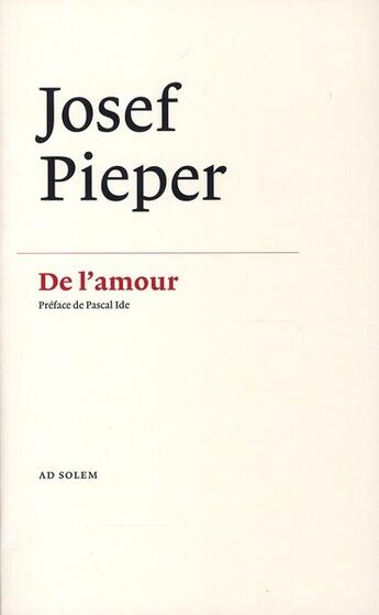 Couverture du livre « De l'amour » de Josef Pieper aux éditions Ad Solem