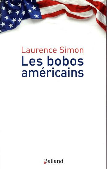 Couverture du livre « Les bobos américains » de Simon Laurence aux éditions Balland