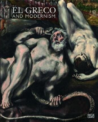 Couverture du livre « El greco and modernism » de Beat Wismer aux éditions Hatje Cantz