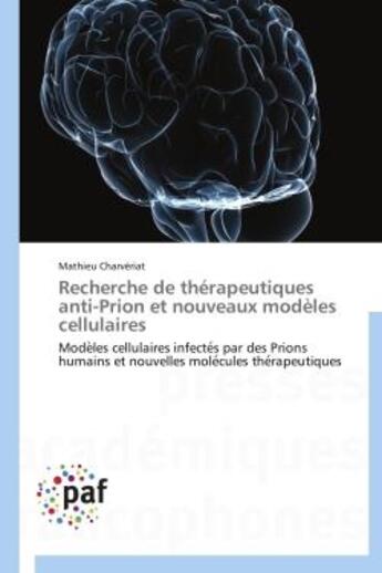 Couverture du livre « Recherche de therapeutiques anti-prion et nouveaux modeles cellulaires » de Charveriat-M aux éditions Presses Academiques Francophones