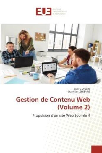 Couverture du livre « Gestion de Contenu Web (Volume 2) : Propulsion d'un site Web Joomla 4 » de Quentin Lefebvre et Halim M'Silti aux éditions Editions Universitaires Europeennes