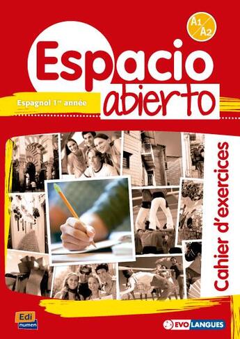 Couverture du livre « Espacio abierto : espagnol 1re année ; cahier d'exercices ; A1>A2 » de Ana Maria Romero Fernandez et Paula Cerdeira Nunez et David Isa De Los Santos et Nazaret Puente Giron et Pereyra Brizuel aux éditions Edinumen