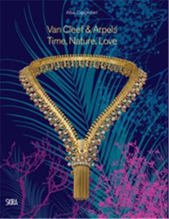 Couverture du livre « Van Cleef & Arpels : time nature love » de Alba Cappellieri et Vivienne Becker et Stefano Papi et Franco Cologni et Nicolas Bos aux éditions Skira