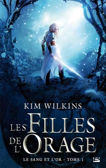 Couverture du livre « Le sang et l'or Tome 1 : les filles de l'orage » de Kim Wilkins aux éditions Bragelonne